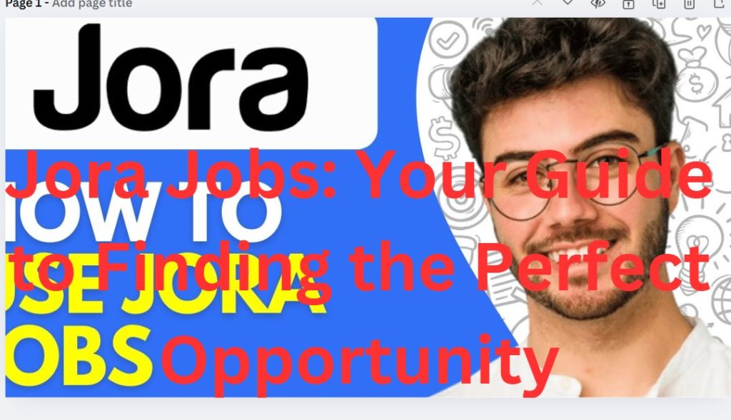 Jora Jobs: Your Guide to Finding the Perfect Opportunity