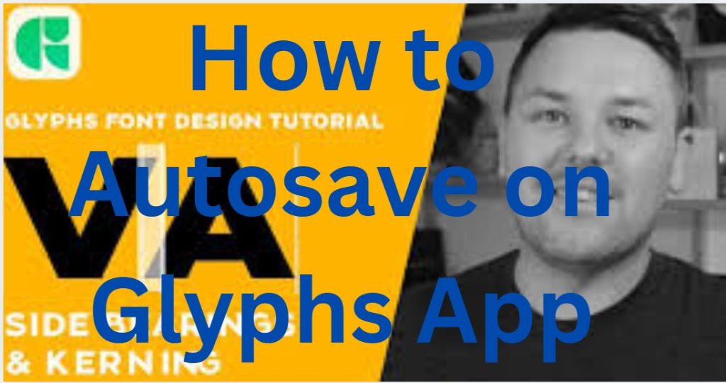 How to Autosave on Glyphs App