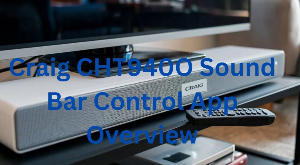 Craig CHT940O Sound Bar Control App Overview