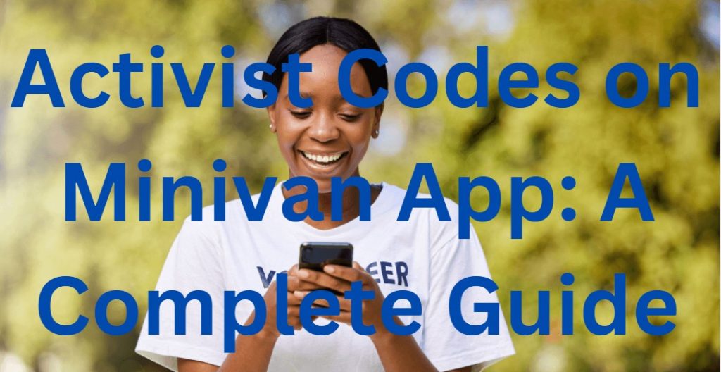 Activist Codes on Minivan App: A Complete Guide